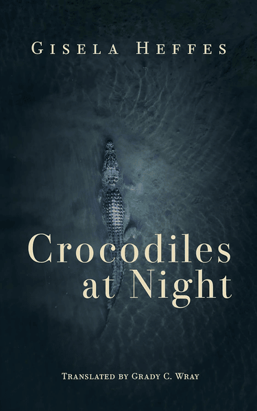 Cover for Crocodiles at Night by Gisela Heffes